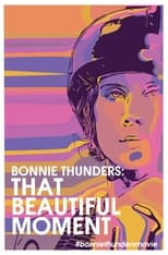 Poster for Bonnie Thunders: That Beautiful Moment