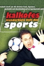Poster for Kalkofe! Die wunderbare Welt des Sports Season 1