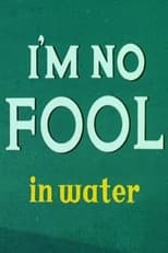 Poster for I'm No Fool in Water 