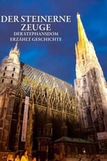 Poster for Der steinerne Zeuge - Der Stephansdom erzählt Geschichte 