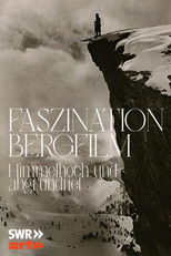 Faszination Bergfilm - Himmelhoch und Abgrundtief poster