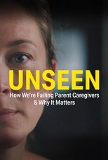 UNSEEN: How We’re Failing Parent Caregivers & Why It Matters main poster
