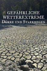 Gefährliche Wetterextreme - Dürre und Starkregen