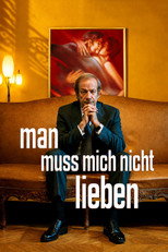 Man muss mich nicht lieben