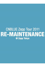 CNBLUE Zepp Tour 2011 ～RE-MAINTENANCE～