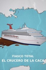 Fiasco total: El crucero de la caca