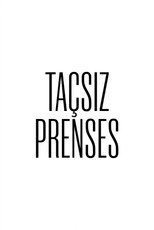 Taçsiz Prenses (2023)