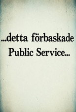 ...detta förbaskade Public Service