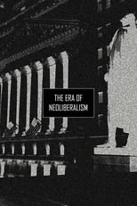 Poster for The Era of Neoliberalism