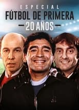 Especial Futbol De Primera 20 Años (2020)