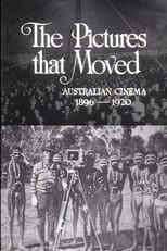 Poster for The Pictures That Moved: Australian Cinema 1896-1920 