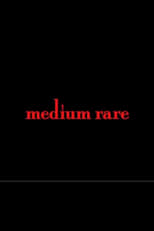 Medium Rare (2007)