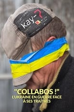 Poster for « Collabos ! »  L'Ukraine en guerre face à ses traîtres 