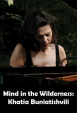 Poster for Mind in the Wilderness: Khatia Buniatishvili