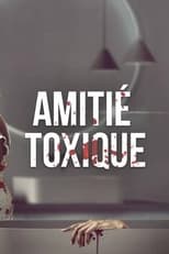 Poster for Amitié toxique
