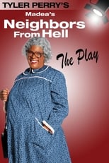 Poster di Tyler Perry's Madea's Neighbors from Hell - The Play