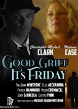 Poster for Good Grief It's Friday 