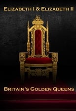 Poster for Elizabeth I & Elizabeth II: Britain's Golden Queens