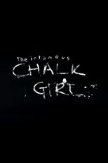 Poster di The Infamous Chalk Girl