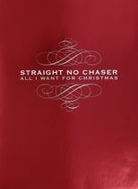 Poster for Straight No Chaser: All I Want For Christmas