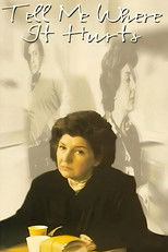 Tell Me Where It Hurts poster