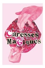 Poster for Magical Caresses 