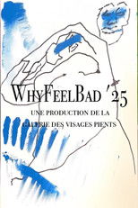 WhyFeelBad '25 By Painted Faces Gallery poster