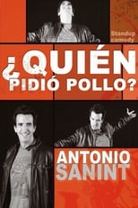 Poster for Antonio Sanint: Quién pidió pollo? 