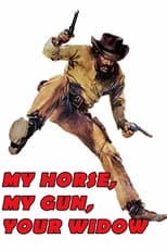 Poster for My Horse, My Gun, Your Widow