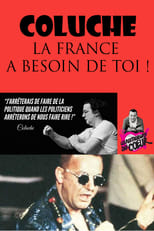 Poster for Coluche, la France a besoin de toi !
