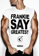 Frankie Goes to Hollywood: Frankie Say Greatest