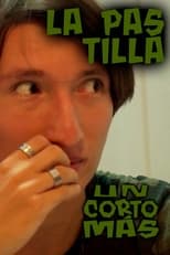 Poster for Un Corto Más: La Pastilla 