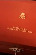 Poster for How to Be Foreign Secretary