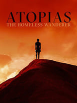 Poster for Atopias: The Homeless Wanderer 