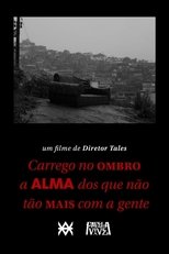 Poster for Favela Vive 5 documentário | Carrego no ombro a alma dos que não tão mais com a gente 