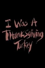 Poster for I Was a Thanksgiving Turkey 