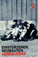 Poster for Einstürzende Neubauten: Liebeslieder
