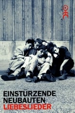 Poster for Einstürzende Neubauten: Liebeslieder 