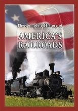 The Complete History of America's Railroads poster