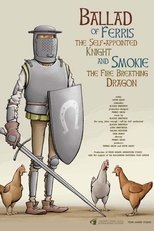 Poster for Ballad of Ferris the Self-appointed Knight and Smokie the Fire Breathing Dragon 