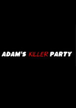 Adam's Killer Party poster