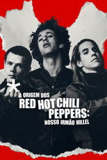 The Rise of the Red Hot Chili Peppers: Our Brother, Hillel