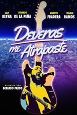 Deveras me atrapaste