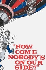 Poster for How Come Nobody's on Our Side?