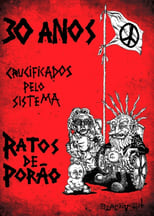 Poster for 30 Anos Crucificados pelo Sistema: Ratos de Porão