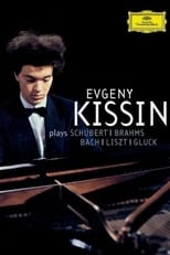 Poster for Evgeny Kissin Plays Schubert, Brahms, Bach, Liszt, and Gluck