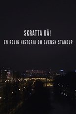 Skratta Då: En Rolig Historia Om Svensk Standup 