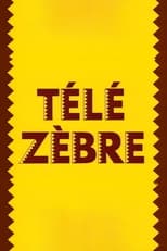 Poster for Télé Zèbre