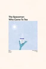 Poster for The Spaceman Who Came To Tea