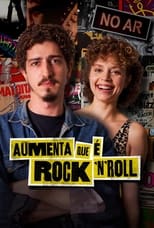 Poster for Aumenta que é Rock'n'Roll
